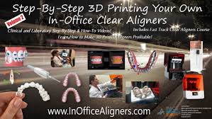 Step-by-Step 3D Printing Your Own In-Office Clear Aligners